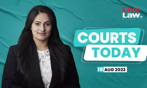 Courts Today 18.08.23