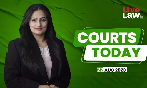 Courts Today 22.08.23