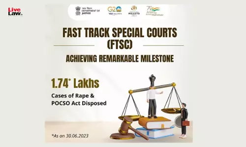 Fast Track Special Courts Dispose Of Over 1.74 Lakh Sexual Offences Cases