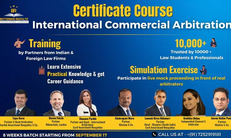 Bettering Results: Learn International Commercial Arbitration Law & Practice From Worlds Leading Arbitration Practitioners [Register Now]