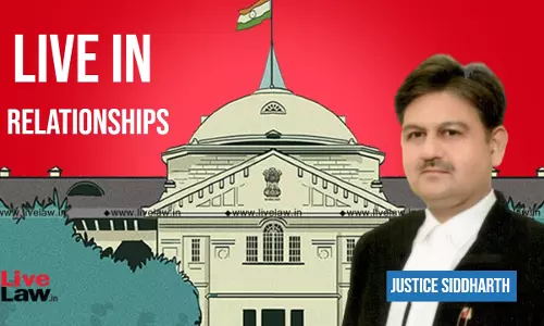 Live In Relations Cant Provide Stability; Difficult For A Woman To Find Husband After Coming Out Of Such Relation: Allahabad HC