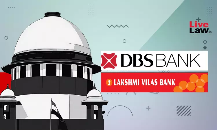 DBS Bank Directors Cant Be Prosecuted For Acts Of Lakshmi Vilas Bank Before Amalgamation : Supreme Court Quashes Criminal Case DBS Bank Directors Cant Be Prosecuted For Acts Of Lakshmi Vilas Bank Before Amalgamation : Supreme Court Quashes Criminal Case