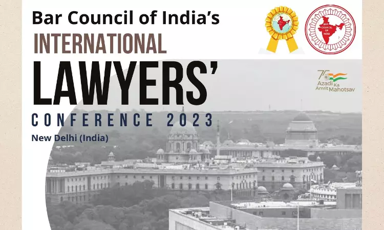 Bar Council Of Indias International Lawyers’ Conference 2023 [23rd -24th September]