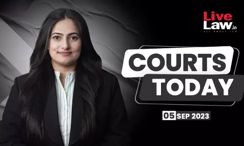 Courts Today 05.09.23
