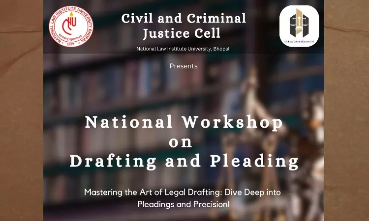 NLIU Bhopal: “National Workshop On Drafting And Pleading” [30th September  & 1st October, 2023]