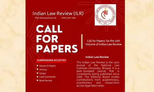Call For Papers: 15th Edition Of The Indian Law Review [ISSN 2229-7960] By NLIU Bhopal