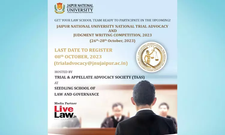 Jaipur National University National Trial Advocacy And Judgment Writing Competition-2023 [26th – 28th October]