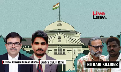Nithari Acquittals | Poor Servant Made Villain Of Killings, CBI Overlooked Possibility Of Organ Trade Being Reason For Murders: Allahabad HC