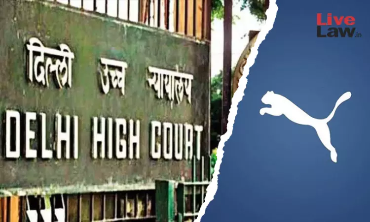 Trademark Infringement: Delhi High Court Directs Manufacturer Of Counterfeit Products To Pay ₹11 Lakh To Puma Trademark Infringement: Delhi High Court Directs Manufacturer Of Counterfeit Products To Pay ₹11 Lakh To Puma