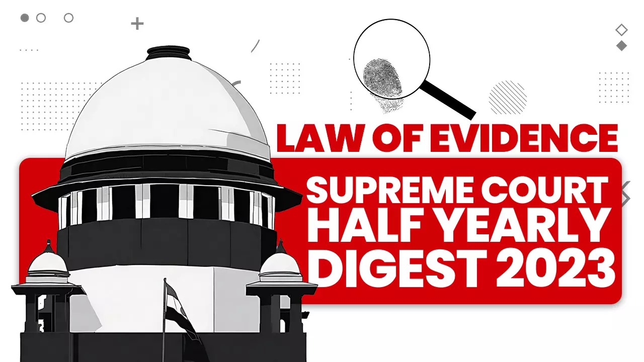 Supreme Court Half Yearly Digest 2023- Law Of Evidence Supreme Court Half Yearly Digest 2023- Law Of Evidence