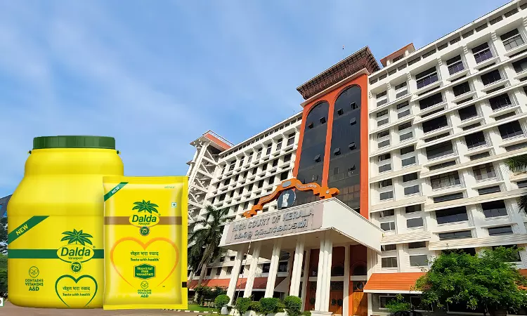 Kerala High Court Stays Food Adulteration Proceedings Against Dalda Vanaspati
