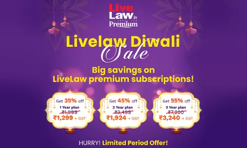 LIVELAW DIWALI SALE: Get Upto 55% Discount On Premium Subscription [Subscribe Before Price Hike!]