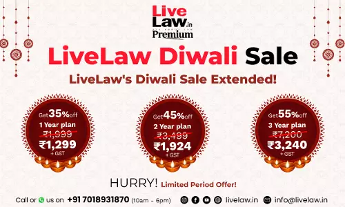 [OFFERS ENDING SOON] LiveLaw DIWALI SUPER SALE: Get Upto 55% Discount On Premium Subscription [Subscribe Before Price Hike!]