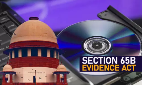S.65B Evidence Act Certificate Can Be Produced At Any Stage Of Trial: Supreme Court Allows Prosecution Plea In 2008 Bangalore Blasts Case S.65B Evidence Act Certificate Can Be Produced At Any Stage Of Trial: Supreme Court Allows Prosecution Plea In 2008 Bangalore Blasts Case