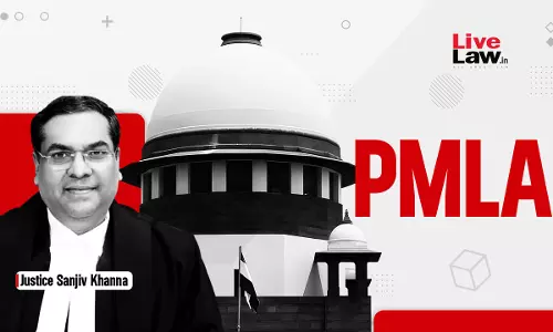 ED Cant Invoke PMLA Using Section 120B IPC When Conspiracy Is Not Related To Scheduled Offence : Justice Sanjiv Khanna