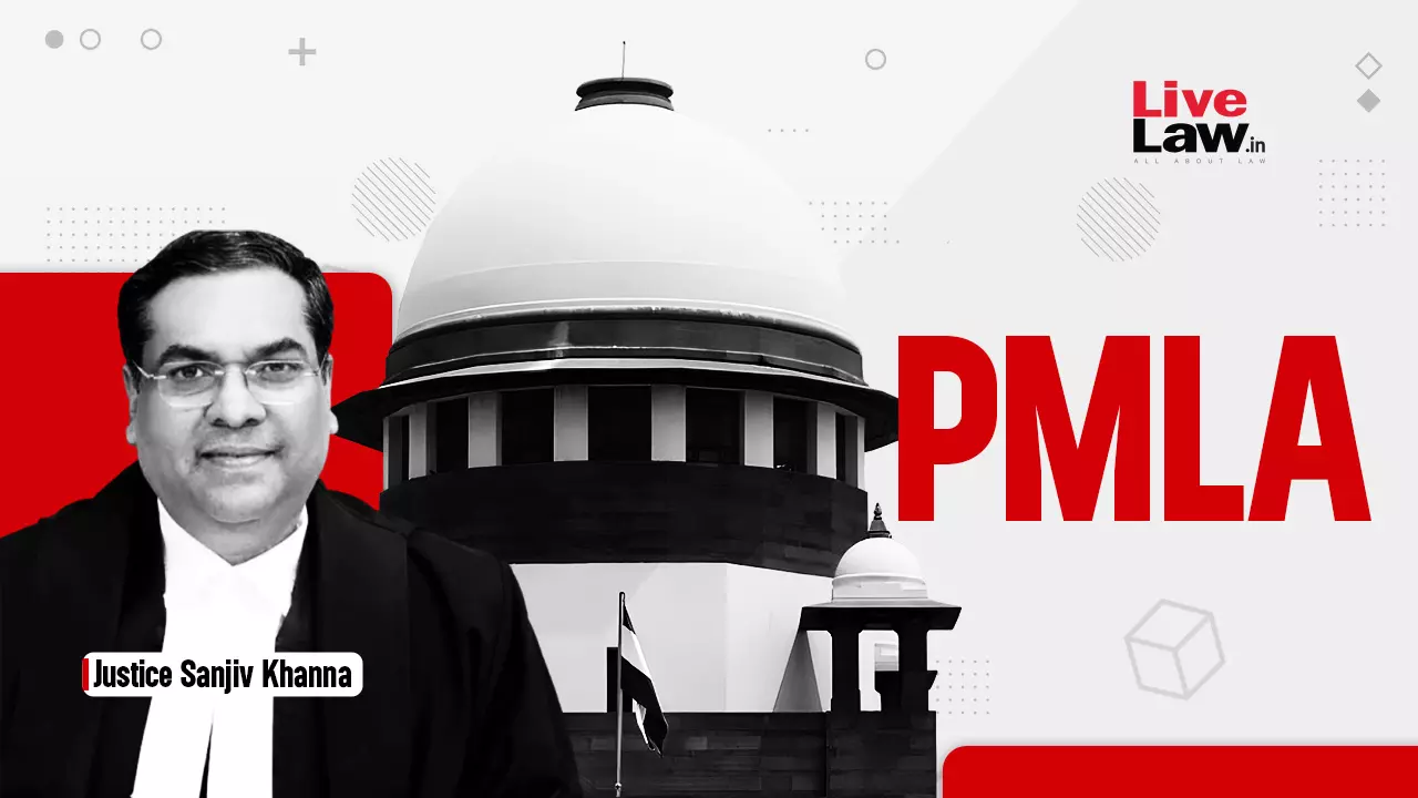 ED Cant Invoke PMLA Using Section 120B IPC When Conspiracy Is Not Related To Scheduled Offence : Justice Sanjiv Khanna ED Cant Invoke PMLA Using Section 120B IPC When Conspiracy Is Not Related To Scheduled Offence : Justice Sanjiv Khanna