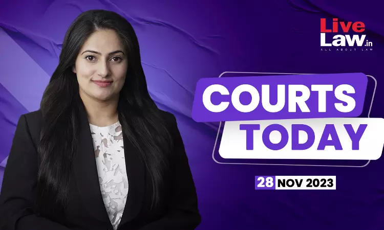 Courts Today 28.11.23