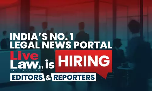 LiveLaw Is Hiring Editors, Court Reporters- Apply Today & Work With Indias Number 1 Legal News Portal LiveLaw Is Hiring Editors, Court Reporters- Apply Today & Work With Indias Number 1 Legal News Portal
