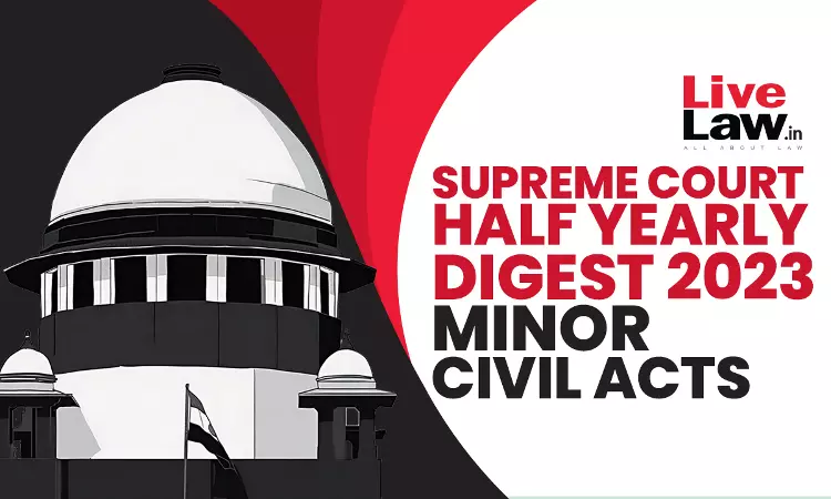 Supreme Court Half Yearly Digest 2023 – Civil Minor Acts