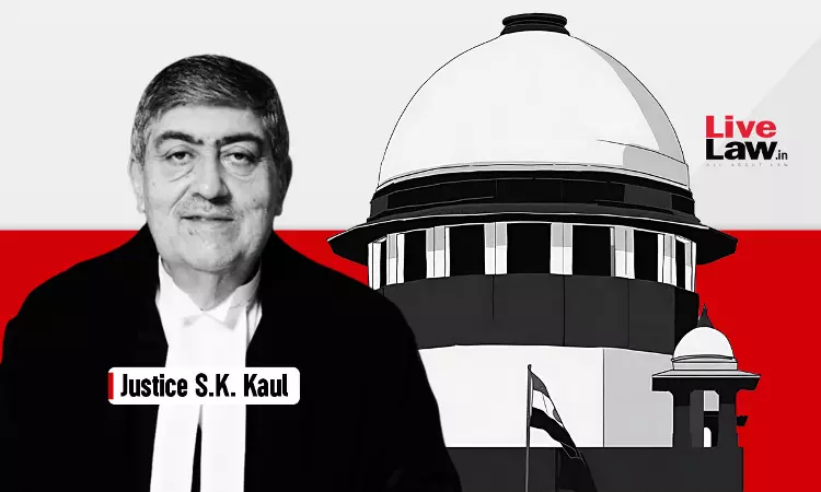 If Judges With Constitutional Protection Do Not Exhibit Boldness, We Cant Expect Others In Administration To Do So: Justice SK Kaul If Judges With Constitutional Protection Do Not Exhibit Boldness, We Cant Expect Others In Administration To Do So: Justice SK Kaul