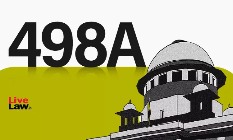 Misuse Of 498A IPC : Supreme Court Requests Parliament To Amend Corresponding Section In Bharatiya Nyaya Sanhita Misuse Of 498A IPC : Supreme Court Requests Parliament To Amend Corresponding Section In Bharatiya Nyaya Sanhita