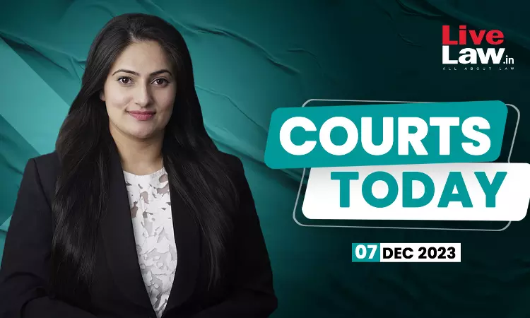 Courts Today 07.12.2023 Courts Today 07.12.2023