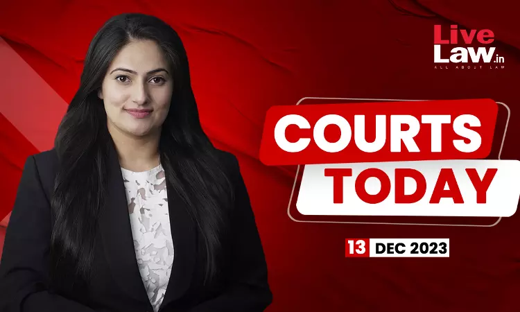 Courts Today 13.12.2023 Courts Today 13.12.2023