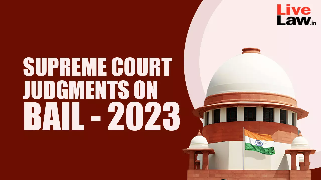Supreme Court Judgments On Bail In 2023