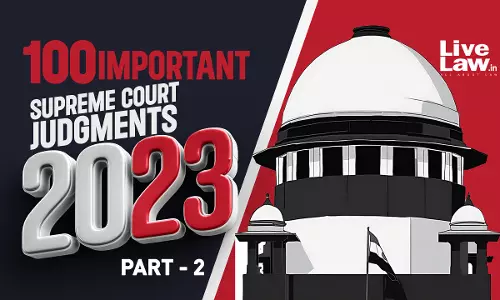 100 Important Supreme Court Judgments Of 2023 -Part 2[26-50]