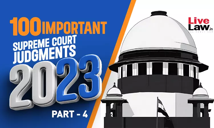 100 Important Supreme Court Judgments Of 2023 - Part 4 [76 to 100]