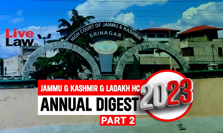 Jammu and Kashmir and Ladakh High Court Annual Digest 2023: Part II [Citations 151 - 330]