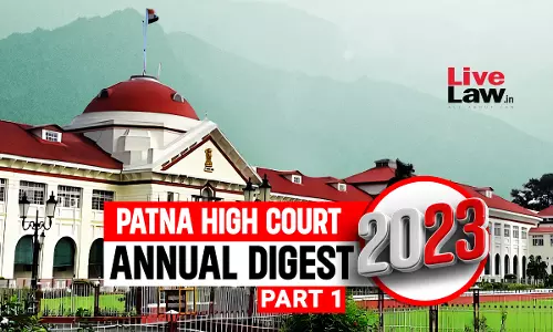 Patna High Court Annual Digest 2023 [Citations 1 to 156]