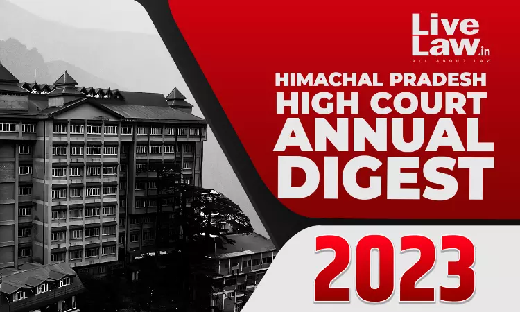 Himachal Pradesh High Court Annual Digest 2023 [Citations 1-83]