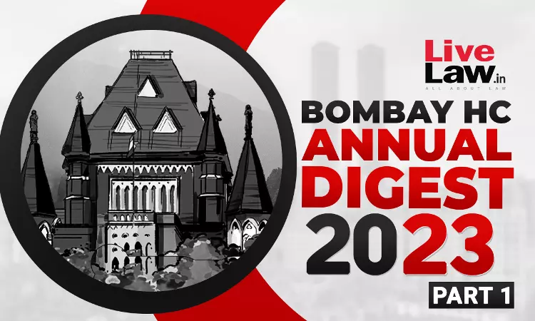 Bombay High Court Annual Digest 2023: Part I [Citations 1-300]