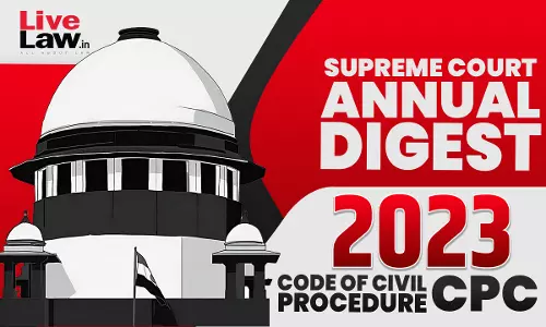 Supreme Court Annual Digest 2023- Code Of Civil Procedure (CPC)