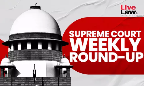 Supreme Court Weekly Round-Up: 4th Dec-10th December 2023 Supreme Court Weekly Round-Up: 4th Dec-10th December 2023