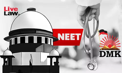 Supreme Court Rejects Plea Against DMKs Anti-NEET Campaign; Says Students Are Well Informed & Wont Be Affected