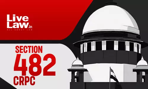 Dismissal Of Earlier S.482 CrPC Petition Doesnt Bar Subsequent Petition Filed Due To Change In Law : Supreme Court Dismissal Of Earlier S.482 CrPC Petition Doesnt Bar Subsequent Petition Filed Due To Change In Law : Supreme Court