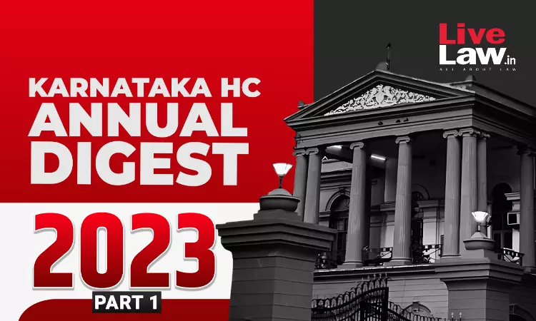 Karnataka High Court Annual Digest 2023 - Part I [Citations 1 - 250]