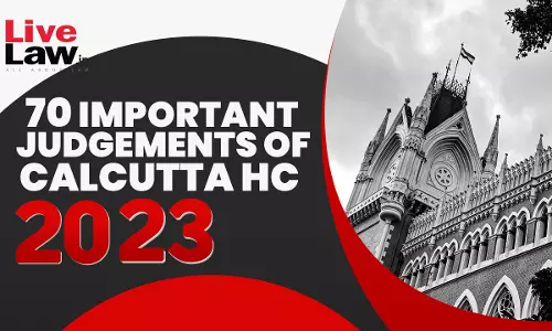 70 Important Judgements Of Calcutta High Court In 2023