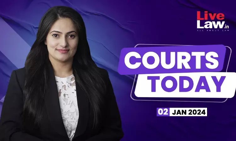 Courts Today 02.01.2024