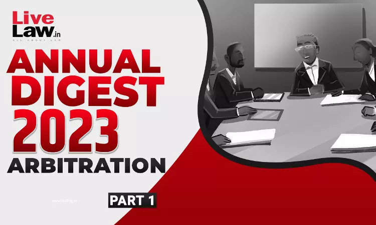 Annual Digest of Arbitration Cases 2023- Supreme Court And High Courts (Part-1) Annual Digest of Arbitration Cases 2023- Supreme Court And High Courts (Part-1)
