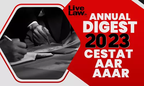 2023 Annual Digest Of Indirect Tax Cases: CESTAT, AAAR & AAR