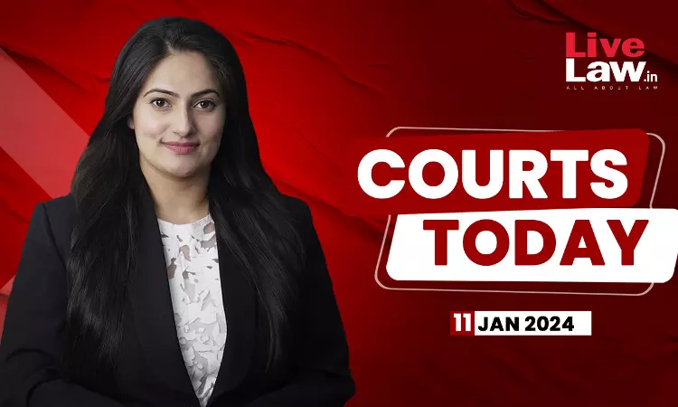 Courts Today 11.01.2024