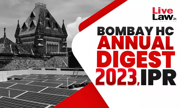 Bombay High Court Digest On IPR 2023 Bombay High Court Digest On IPR 2023