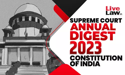 Supreme Court Annual Digest 2023 - Constitution Of India