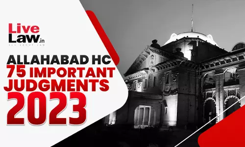 75 Important Judgments Of Allahabad High Court In 2023