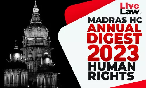Madras High Court Digest 2023: Human Rights