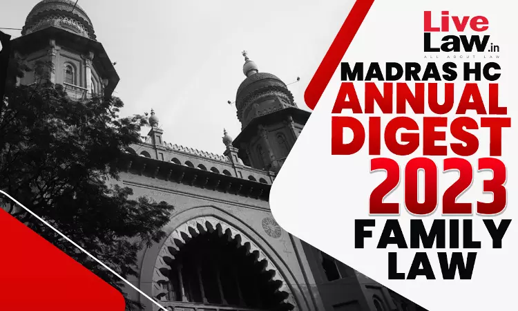 Madras High Court Family Law Digest 2023 Madras High Court Family Law Digest 2023