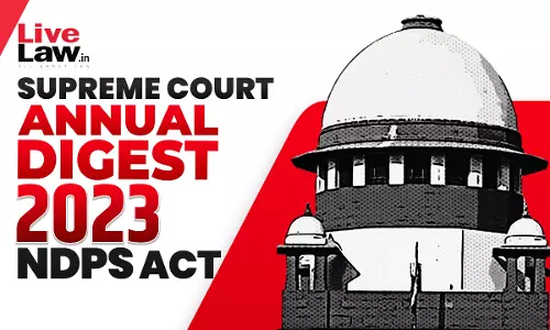 Supreme Court Annual Digest 2023- NDPS Act Supreme Court Annual Digest 2023- NDPS Act